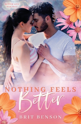 Nothing Feels Better: A single parent romance (... B0B1B7CM87 Book Cover