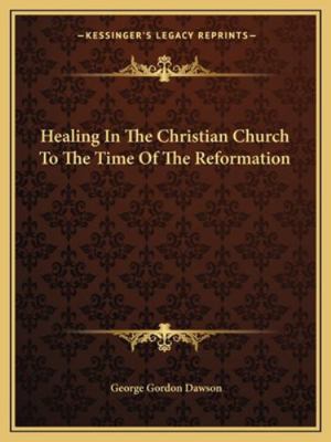 Healing In The Christian Church To The Time Of ... 1162878495 Book Cover