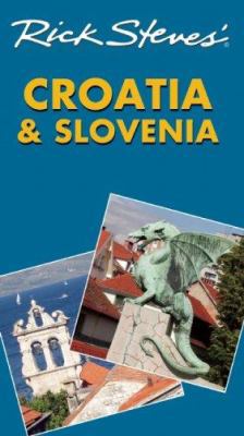 Rick Steves' Croatia and Slovenia 1598800795 Book Cover