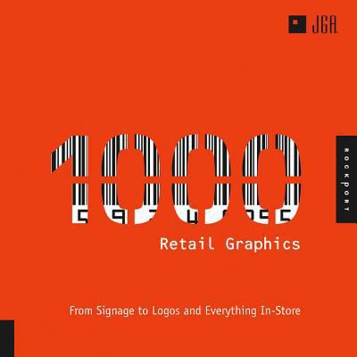 1000 Retail Graphics: From Signage to Logos and... 1592533361 Book Cover
