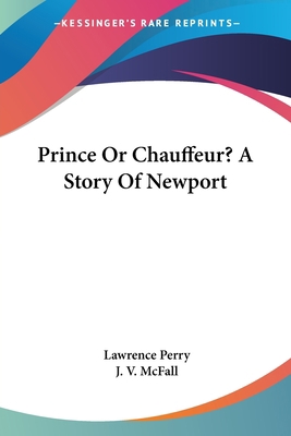 Prince Or Chauffeur? A Story Of Newport 1432662392 Book Cover