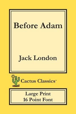 Before Adam (Cactus Classics Large Print): 16 P... [Large Print] 1773600397 Book Cover
