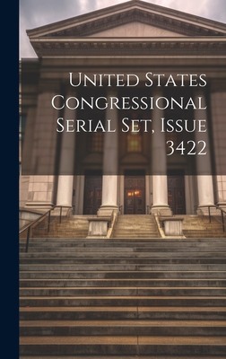 United States Congressional Serial Set, Issue 3422 1020465786 Book Cover