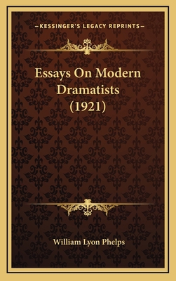 Essays On Modern Dramatists (1921) 1165359405 Book Cover