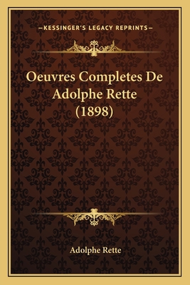 Oeuvres Completes De Adolphe Rette (1898) [French] 1168075289 Book Cover