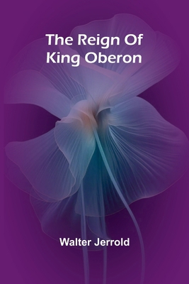 The Reign Of King Oberon 9369051147 Book Cover