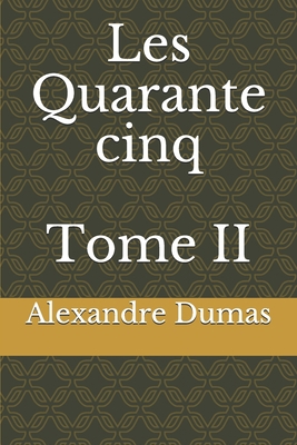 Les Quarante cinq Tome II [French] B0858TYKGP Book Cover