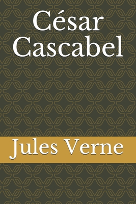 C?sar Cascabel [French] B0884JWRKJ Book Cover