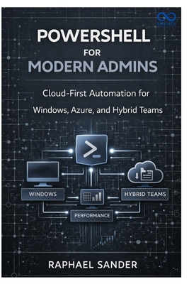 PowerShell for Modern Admins: Cloud-First Autom... B0GJDK7C6H Book Cover