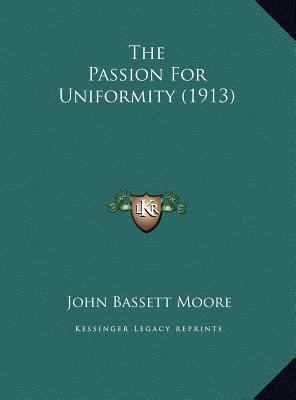 The Passion For Uniformity (1913) 1169427227 Book Cover