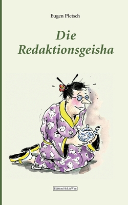 Die Redaktionsgeisha: Die seltsamen Erlebnisse ... [German] 3750417016 Book Cover