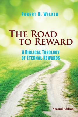 The Road to Reward: A Biblical Theology of Eter... 0988347229 Book Cover