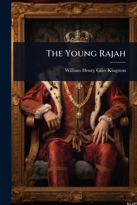 The Young Rajah 1023600404 Book Cover
