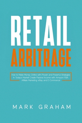 Retail Arbitrage: How to Make Money Online with... 1704761255 Book Cover