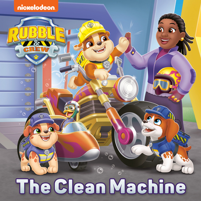 The Clean Machine (Paw Patrol: Rubble & Crew) 059370956X Book Cover