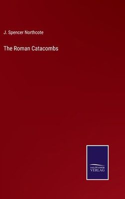 The Roman Catacombs 3375138075 Book Cover