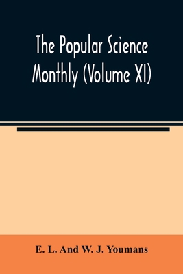 The Popular science monthly (Volume XI) 9354022421 Book Cover