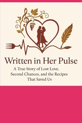Written in Her Pulse: A Romance Beyond Time and... B0F7G8MQM8 Book Cover