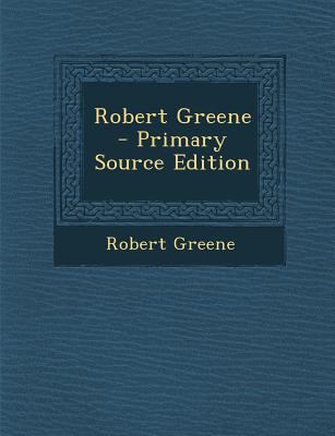 Robert Greene - Primary Source Edition 1293646970 Book Cover