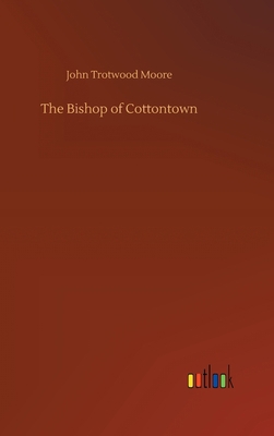 The Bishop of Cottontown 3752435860 Book Cover