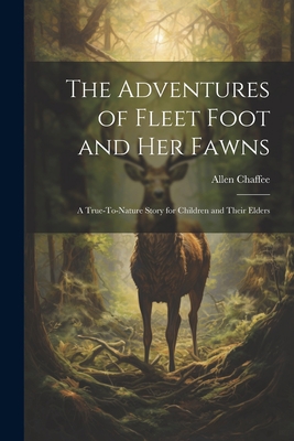 The Adventures of Fleet Foot and Her Fawns: A T... 1021326771 Book Cover