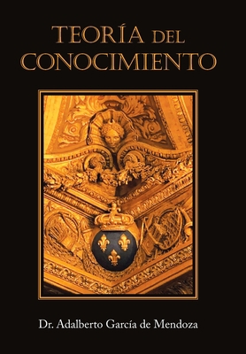 Teoría Del Conocimiento [Spanish] 1506533582 Book Cover