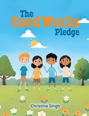 The Good Works Pledge B0GWWFCXB3 Book Cover