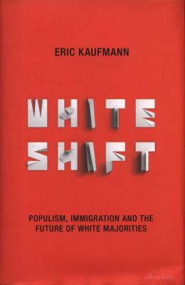 Whiteshift: Populism, Immigration and the Futur... 024131710X Book Cover