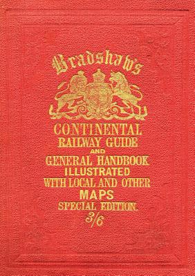 Bradshaw’s Continental Railway Guide (full edit... 1908402474 Book Cover