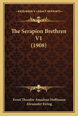 The Serapion Brethren V1 (1908) 1167241282 Book Cover