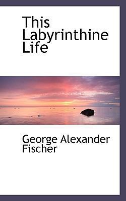 This Labyrinthine Life 1117296083 Book Cover