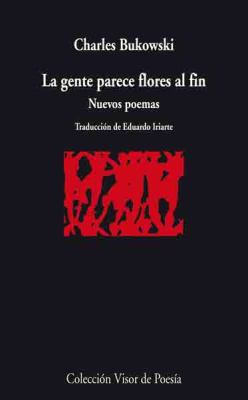 La gente parece flores al fin: Nuevos poemas [Spanish] 8498957281 Book Cover