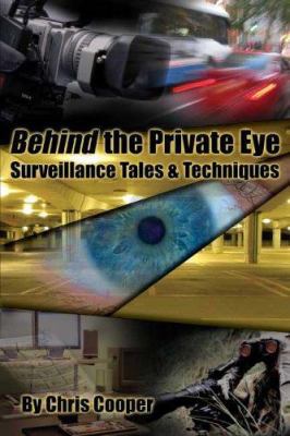 Behind the Private Eye: Suveillance Tales & Tec... 097575680X Book Cover