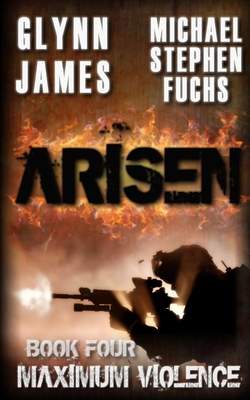Arisen, Book Four - Maximum Violence 1500239968 Book Cover