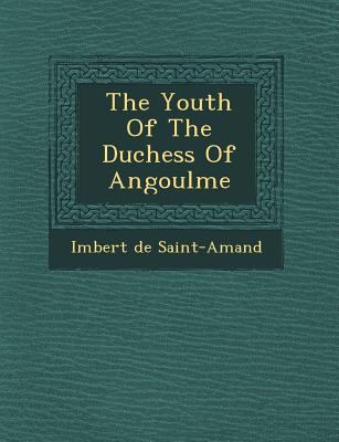 The Youth of the Duchess of Angoul Me 1249614198 Book Cover