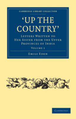 Up the Country: Volume 1: Letters Written to He... 0511756461 Book Cover