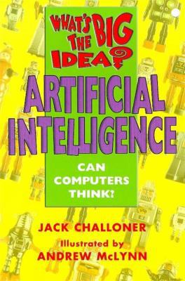 Artificial Intelligence (What's the Big Idea?) 0340743824 Book Cover