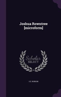 Joshua Rowntree [microform] 1347157182 Book Cover