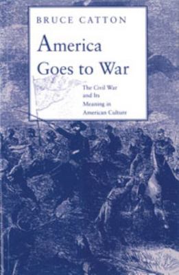 America Goes to War: The Civil War and Its Mean... 0819560162 Book Cover