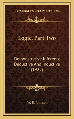 Logic, Part Two: Demonstrative Inference, Deduc... 1164312995 Book Cover
