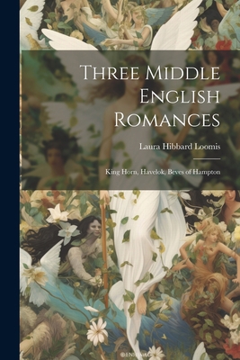 Three Middle English Romances: King Horn, Havel... 1021260355 Book Cover