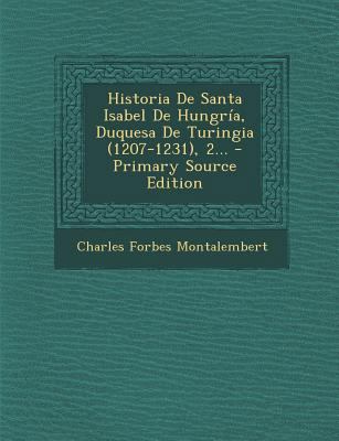 Historia De Santa Isabel De Hungr?a, Duquesa De... [Spanish] 1294182811 Book Cover