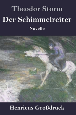 Der Schimmelreiter (Großdruck): Novelle [German] 3847829033 Book Cover