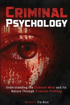 Criminal Psychology: Understanding the Criminal... 153029133X Book Cover