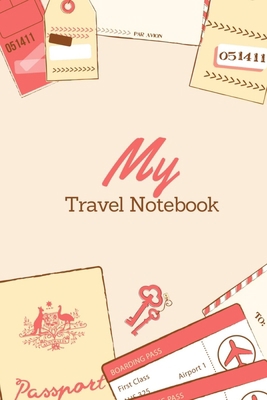 My travel notebook : 6x9 Lined Journal, Memory Book, Travel Journal, Diary To Record Your Thoughts, Graduation Gift, Teacher Gifts, Motley Map ... People Who Love To Travel (Travel Journals)