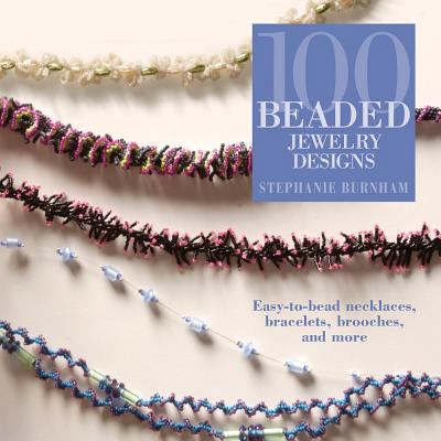 100 Beaded Jewelry Designs: Easy-To-Bead Neckla... 1931499993 Book Cover