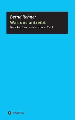Was uns antreibt [German] 3746978785 Book Cover