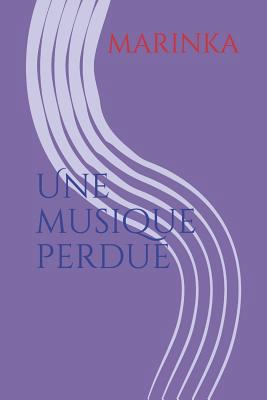 Une Musique Perdue [French] 1719861773 Book Cover