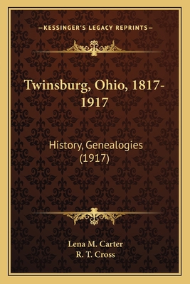 Twinsburg, Ohio, 1817-1917: History, Genealogie... 1165816539 Book Cover