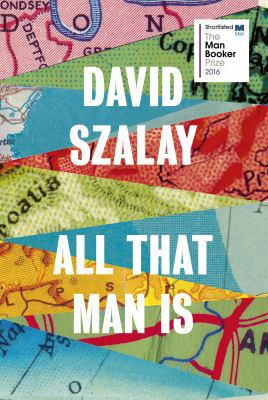 All That Man Is: Shortlisted for the Man Booker... 0224099779 Book Cover